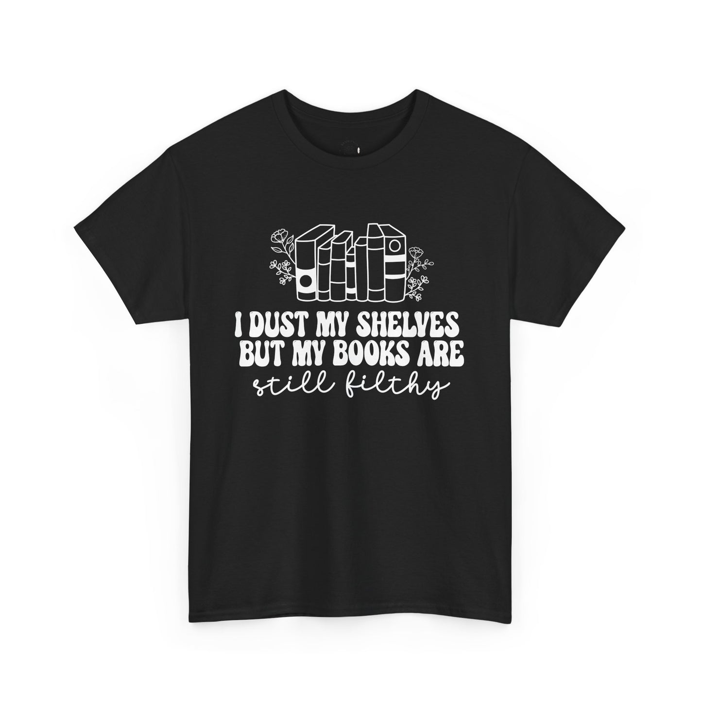 I Dust My Shelves Book Club T-Shirt – Spicy Book Lover Merch | Romance Reader Gift